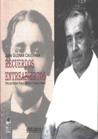 Recuerdos entreabiertos / Juan Guzmán Cruchaga; prólogo de Pedro Pablo Zegers y Thomas Harris | Biblioteca Virtual Miguel de Cervantes