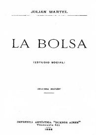 La bolsa / Julián Martel ; prólogo de Osvaldo Pellettieri | Biblioteca Virtual Miguel de Cervantes