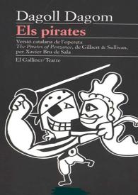 Más información sobre Els pirates / Dagoll Dagom; versió catalana de l'opereta "The Pirates of Pezance" de Gilbert & Sullivan per Xavier Bru de Sala; partitures musicals de les cançons de Joan Vives