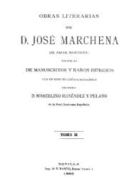Obras literarias de D. José Marchena. Tomo II / (El abate Marchena); recogidas de manuscritos y raros impresos con un estudio crítico-biográfico del Doctor D. Marcelino Menéndez y Pelayo | Biblioteca Virtual Miguel de Cervantes