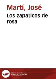 Los zapaticos de rosa / José Martí | Biblioteca Virtual Miguel de Cervantes