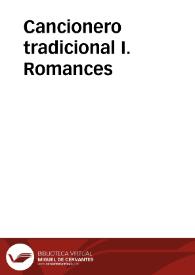 Cancionero tradicional I. Romances / [responsable del proyecto] Micaela Navarrete Araya; [investigación y selección de] Patricia Chavarría Z. | Biblioteca Virtual Miguel de Cervantes