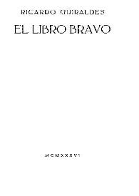 El libro bravo / Ricardo Güiraldes; [nota preliminar Adelina del Carril] | Biblioteca Virtual Miguel de Cervantes