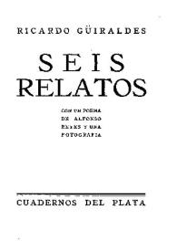 Seis relatos / Ricardo Güiraldes | Biblioteca Virtual Miguel de Cervantes