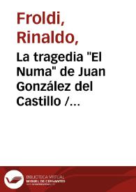 La tragedia "El Numa" de Juan González del Castillo / Rinaldo Froldi | Biblioteca Virtual Miguel de Cervantes