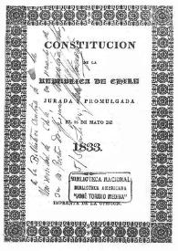 Constitución de la República de Chile jurada y promulgada el 25 de mayo de 1833 | Biblioteca Virtual Miguel de Cervantes