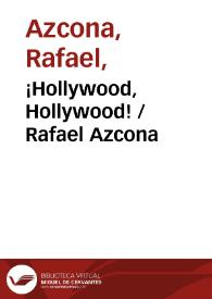¡Hollywood, Hollywood! / Rafael Azcona | Biblioteca Virtual Miguel de Cervantes