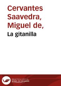 La gitanilla / Miguel de Cervantes Saavedra; edición de Florencio Sevilla Arroyo | Biblioteca Virtual Miguel de Cervantes