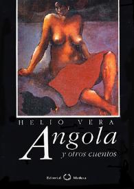 Angola y otros cuentos / Helio Vera; prólogo de la primera edición  Osvaldo González Real; prólogo de la segunda edición Ramiro Domínguez | Biblioteca Virtual Miguel de Cervantes