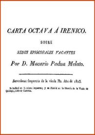 Carta octava a Irénico sobre sedes episcopales vacantes / por D. Macario Padua Melato | Biblioteca Virtual Miguel de Cervantes