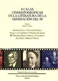 8 calas cinematográficas en la literatura de la Generación del 98 / Rafael Utrera, editor; Antonio Checa... [et al] | Biblioteca Virtual Miguel de Cervantes
