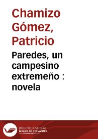Paredes, un campesino extremeño : novela / Patricio Chamizo | Biblioteca Virtual Miguel de Cervantes