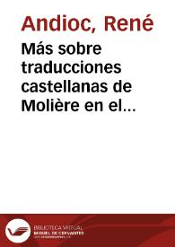 Más sobre traducciones castellanas de Molière en el XVIII / René Andioc | Biblioteca Virtual Miguel de Cervantes
