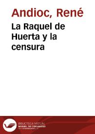 La Raquel de Huerta y la censura | Biblioteca Virtual Miguel de Cervantes