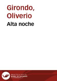 Alta noche / Oliverio Girondo | Biblioteca Virtual Miguel de Cervantes