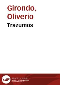 Trazumos / Oliverio Girondo | Biblioteca Virtual Miguel de Cervantes
