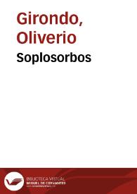 Soplosorbos / Oliverio Girondo | Biblioteca Virtual Miguel de Cervantes