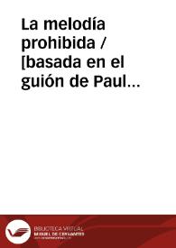 La melodía prohibida / [basada en el guión de Paul Perez,  adaptado por Enrique Jardiel Poncela]; prólogo de Juan B. Heinink y Robert G. Dickson | Biblioteca Virtual Miguel de Cervantes