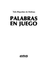 Palabras en juego / Yula Riquelme de Molinas | Biblioteca Virtual Miguel de Cervantes