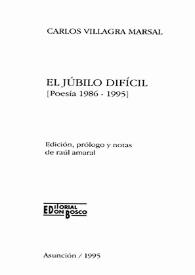 El júbilo difícil : [Poesía 1986-1995] / Carlos Villagra Marsal | Biblioteca Virtual Miguel de Cervantes