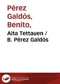 Aita Tettauen / B. Pérez Galdós | Biblioteca Virtual Miguel de Cervantes