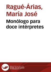 Monólogo para doce intérpretes / María José Ragué-Arias | Biblioteca Virtual Miguel de Cervantes