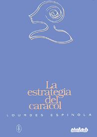 La estrategia del caracol / Lourdes Espínola | Biblioteca Virtual Miguel de Cervantes