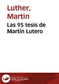 Las 95 tesis de Martín Lutero / Martín Lutero | Biblioteca Virtual Miguel de Cervantes