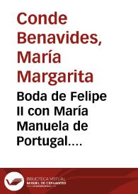Boda de Felipe II con María Manuela de Portugal. Comentario / María Margarita Conde Benavides | Biblioteca Virtual Miguel de Cervantes