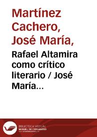 Rafael Altamira como crítico literario / José María Martínez Cachero | Biblioteca Virtual Miguel de Cervantes