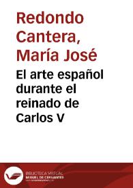 El arte español durante el reinado de Carlos V / María José Redondo Cantera | Biblioteca Virtual Miguel de Cervantes