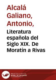Literatura española del Siglo XIX. De Moratín a Rivas / Antonio Alcalá Galiano | Biblioteca Virtual Miguel de Cervantes