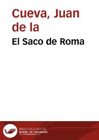 El Saco de Roma / Juan de la Cueva | Biblioteca Virtual Miguel de Cervantes
