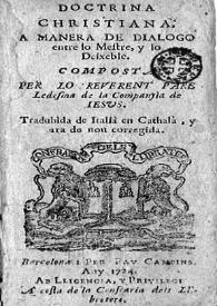 Doctrina christiana a manera de dialogo entro lo mestre y lo deixeble / Compost per lo reverent pare Ledesma | Biblioteca Virtual Miguel de Cervantes