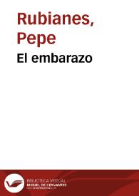 El embarazo / Pepe Rubianes | Biblioteca Virtual Miguel de Cervantes