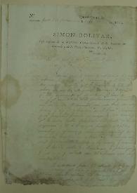 [Carta de Simón Bolívar Jefe Supremo de la República, Capitán-General de los Ejércitos de Venezuela y Nueva Granada, etc. ... al Sr. general de División Manuel cedeño, en el Cuartel General del Paso de la Portuguesa frente a la Guadarrama, a 26 de abril d e 1818] | Biblioteca Virtual Miguel de Cervantes