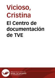 El Centro de documentación de TVE / Cristina Vicioso | Biblioteca Virtual Miguel de Cervantes