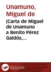 [Carta de Miguel de Unamuno a Benito Pérez Galdós, Salamanca, 11 de diciembre de 1912] | Biblioteca Virtual Miguel de Cervantes