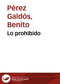 Lo prohibido / por B. Pérez Galdós | Biblioteca Virtual Miguel de Cervantes