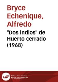 "Dos indios" de "Huerto cerrado" (1968) [Fragmento] / Alfredo Bryce Echenique | Biblioteca Virtual Miguel de Cervantes