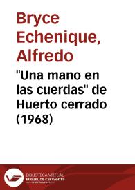 "Una mano en las cuerdas" de "Huerto cerrado" (1968) [Fragmento] / Alfredo Bryce Echenique | Biblioteca Virtual Miguel de Cervantes