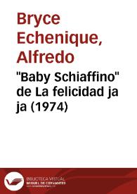 "Baby Schiaffino" de "La felicidad ja, ja" (1974) [Fragmento] / Alfredo Bryce Echenique ; voz de Fernando Iwasaki | Biblioteca Virtual Miguel de Cervantes