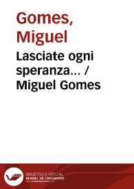 Lasciate ogni speranza... / Miguel Gomes | Biblioteca Virtual Miguel de Cervantes