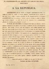A la República [Proclama. Palacio de Gobierno de Bogotá a 4 de mayo de 1827] / el Vicepresidente de Colombia encargado del poder ejecutivo | Biblioteca Virtual Miguel de Cervantes