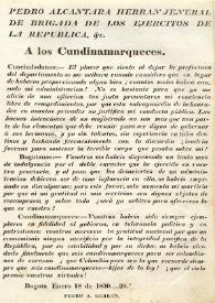A los cundinamarqueces [Proclama. Bogotá 18 de enero de 1830] / Pedro Alcántara Herrán Jeneral [sic] de Brigada de los Ejércitos de la República | Biblioteca Virtual Miguel de Cervantes