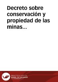 Decreto sobre conservación y propiedad de las minas contra cualquier ataque y contra la facilidad de turbarla o perderla | Biblioteca Virtual Miguel de Cervantes