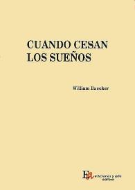 Cuando cesan los sueños : poemas / William Baecker | Biblioteca Virtual Miguel de Cervantes
