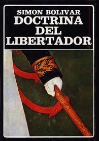 Doctrina del libertador / Simón Bolívar; prólogo Augusto Mijares; compilación, notas y cronología Manuel Pérez Vila | Biblioteca Virtual Miguel de Cervantes