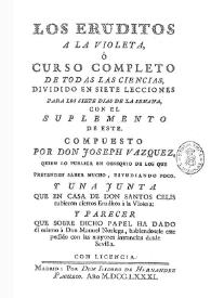 Los eruditos a la violeta  / Compuesto por Joseph Vázquez ... | Biblioteca Virtual Miguel de Cervantes