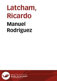 Manuel Rodríguez / Ricardo Latcham | Biblioteca Virtual Miguel de Cervantes